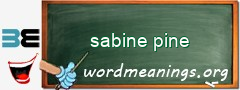 WordMeaning blackboard for sabine pine